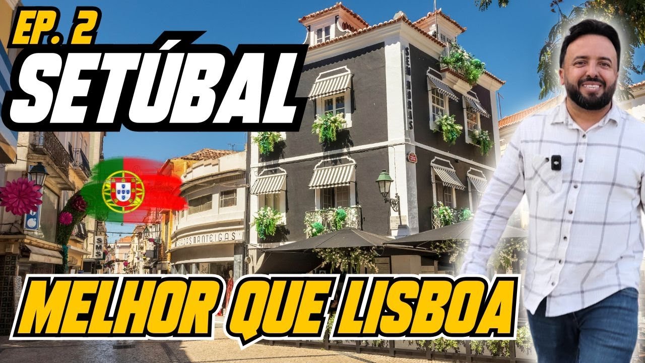 Descubra Setúbal Uma Cidade Aconchegante para Imigrante iniciar