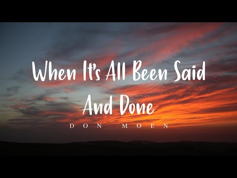 When It's All Been Said And Done - Don Moen (Lyrics)