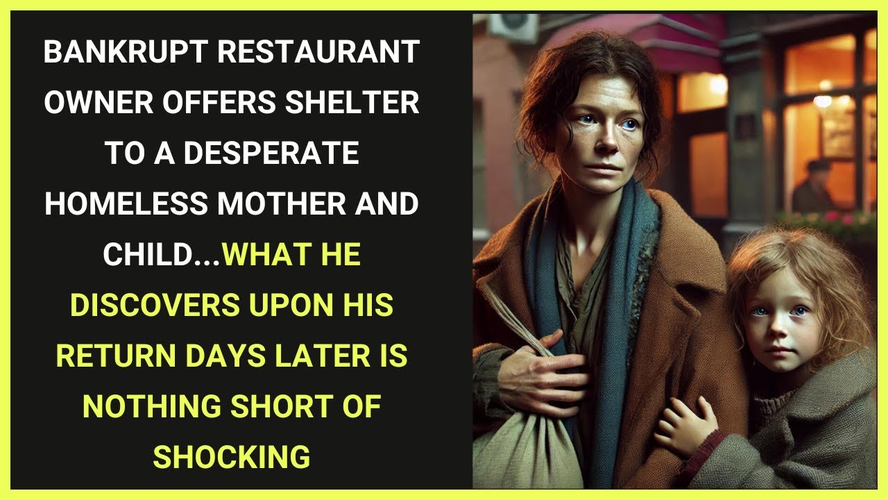 Bankrupt Restaurant Owner Sheltered Homeless Mother...What He Found When he Returned Is Shocking