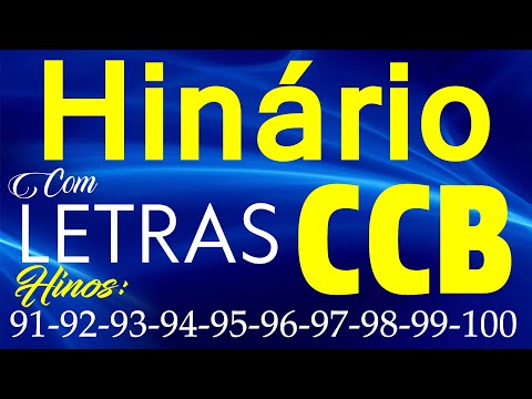 HINÁRIO COMPLETO COM LETRAS - HINOS CCB 10 HINOS EM SEQUENCIA do 91 ao 100