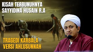 Download lagu Kisah Lengkap Tragedi Karbala Versi Ahlussunnah - Habib Hasan Bin Ismail Al Muhdor mp3