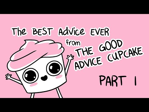 The Best of The Good Advice Cupcake Part I
