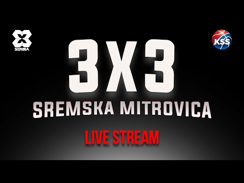 3x3 Sremska Mitrovica -* Live Stream 2022