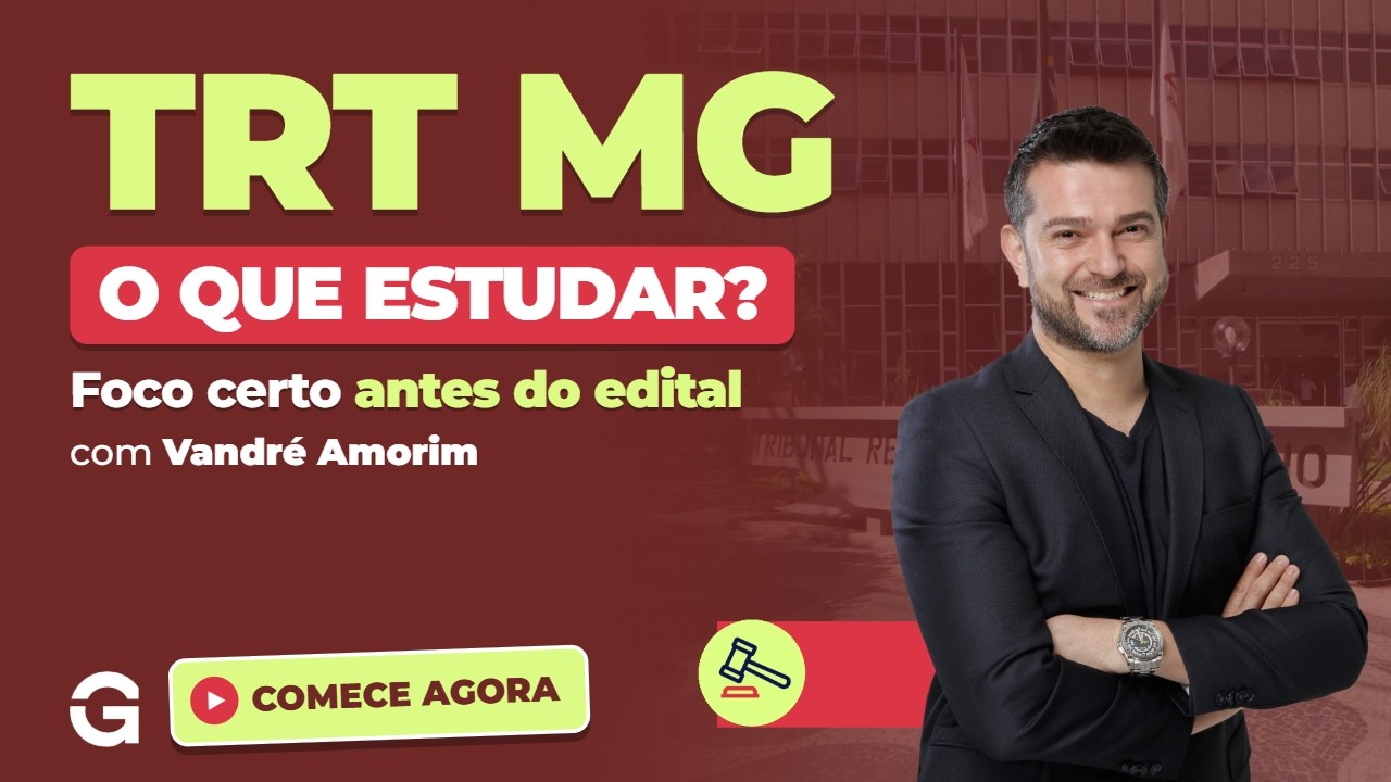 Concurso TRT MG: Salário de Até R$ 25 Mil! O Que Estudar Primeiro? Estratégia para Passar!