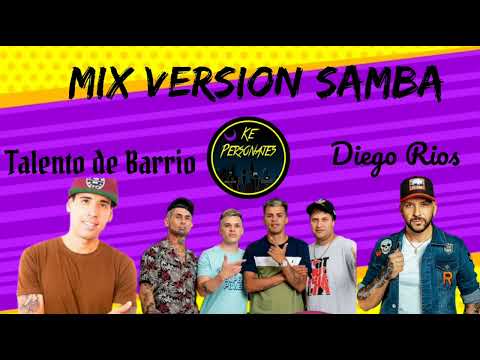 MIX  VERSION SAMBA🥁🎷🌴🏖 | KE PERSONAJES | DIEGO RIOS | TALENTO DE BARRIO | SO PRA VOCE