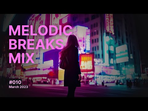 Deep and Melodic Breaks Mix, Vol. 10