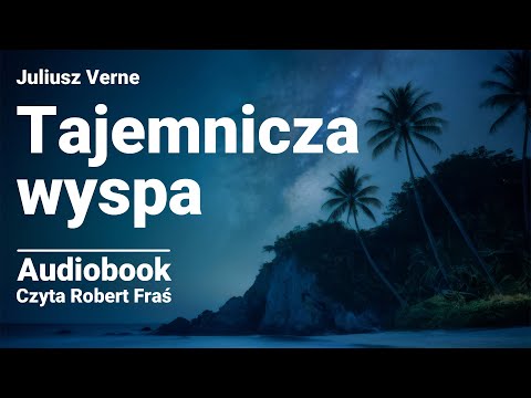 Juliusz Verne – Tajemnicza wyspa | Czyta Robert Fraś | AUDIOBOOK PL | Część 3