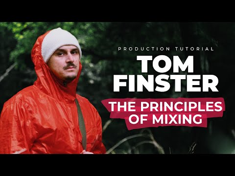 The Principles of Mixing w/ TOM FINSTER