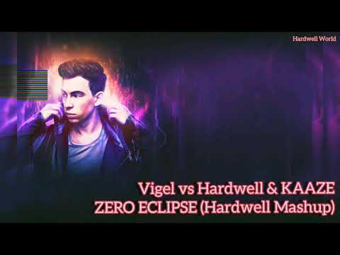 Vigel vs Hardwell & KAAZE - Zero Eclipse (Hardwell Mashup)