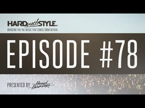 HARD with STYLE Episode 78 | Mixed LIVE and Presented by Headhunterz