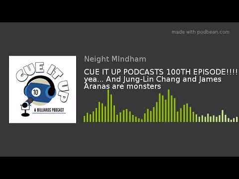 CUE IT UP PODCASTS 100TH EPISODE!!!! O yea… And Jung-Lin Chang and James Aranas are monsters