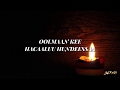 HACAALUU HUNDEESSAA OOLMAAN KEE LYRICS