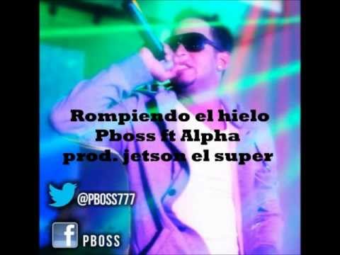Pboss ft Alpha Rompiendo el Hielo prod  Jetson el Super