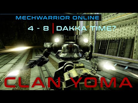 Clan YOMA - 4 - 8 Dakka Time? (MWO)