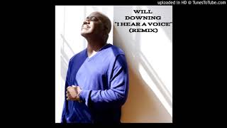 Will Downing &quot;I Hear A Voice&quot; Remix