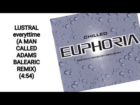 LUSTRAL everytime A MAN CALLED ADAM BALEARIC REMIX Chilled euphoria red jerry