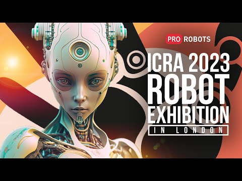 , title : 'ICRA 2023: The best robots that will change the world! | Robots of the future | Pro Robots'