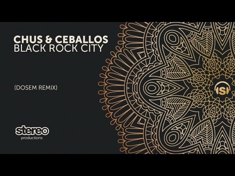 Chus & Ceballos - Black Rock City - Dosem Remix