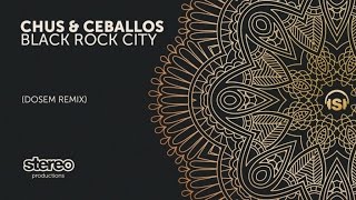 Chus & Ceballos - Black Rock City - Dosem Remix
