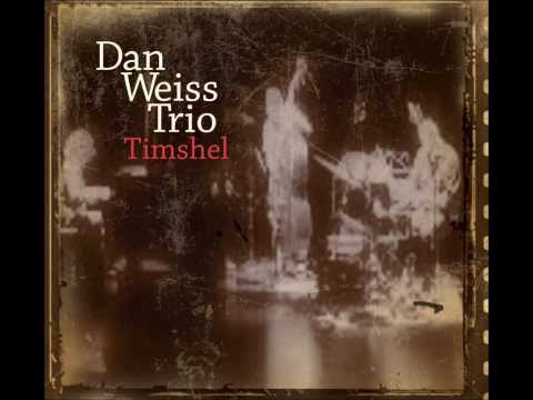 DAN WEISS TRIO, 