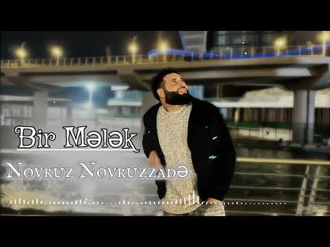 Novruz Novruzzade Bir Melek 2025 Yeni (Trend Mahni)