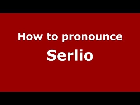 How to pronounce Serlio (Italian/Italy) - PronounceNames.com