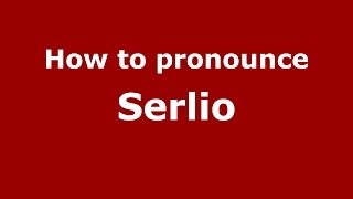 How to pronounce Serlio
