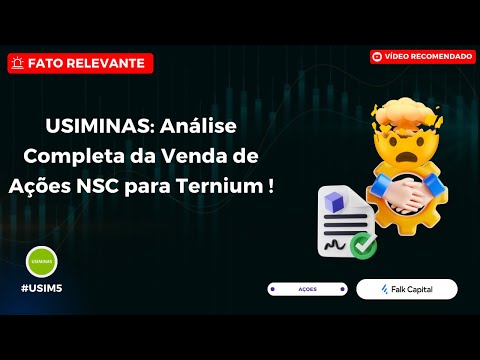 Thumbnail do vídeo: #USIM5: USIMINAS com Ternium assumindo o CONTROLE TOTAL! Impacto Imediato e o FIM da Nippon Steel