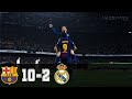 Barcelona vs Real Madrid 10-2 - All Goals and Highlights RÉSUMÉN Y GOLES ( Last Matches ) HD