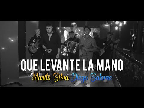 Marito Silva y Diego Salome - Que Levante La Mano (en vivo)