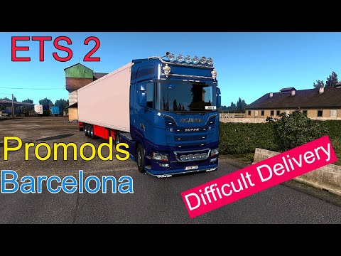 ETS 2  Promods Map    Difficult Delivery in BARCELONA
