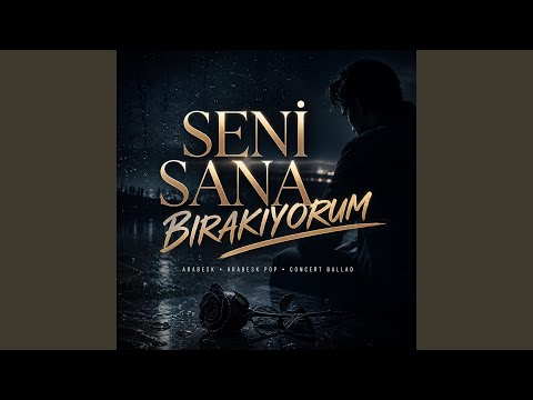 Seni sana bırakıyorum