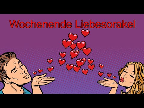 Wochenende Liebesorakel; 24.07. - 26.07.2020