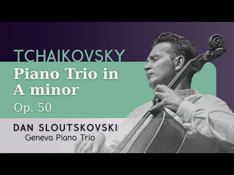 Tchaikovsky Piano Trio in A minor, Op. 50 | Geneva Piano Trio (Shkurindina, Ostrovsky, Sloutskovski)