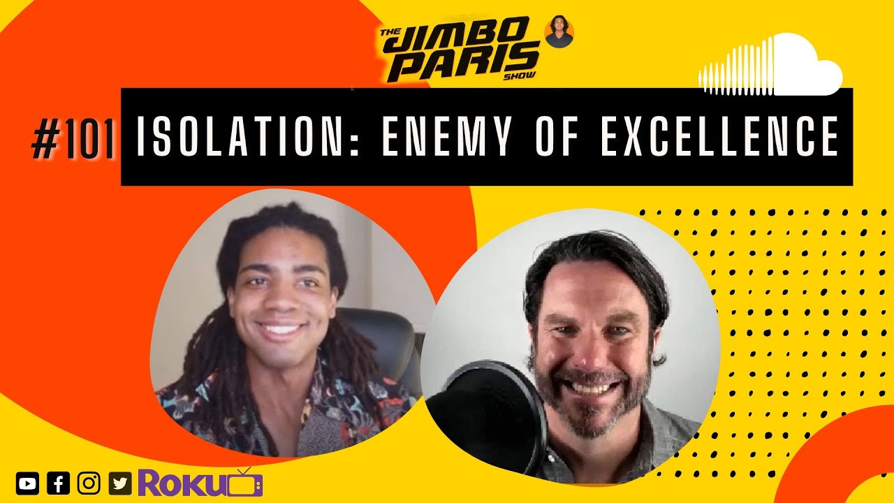 Jimbo Paris Show #101 – Isolation: Enemy of Excellence. (Tommy Breedlove)