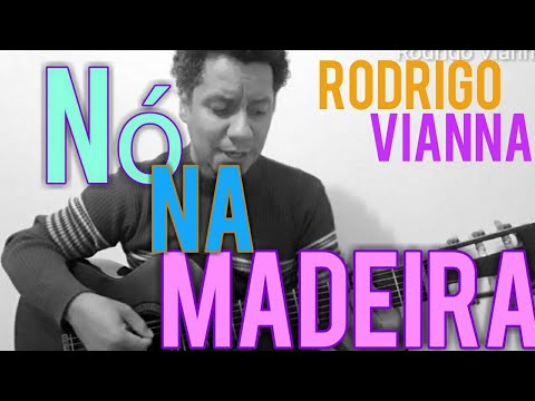 Rodrigo Vianna - Nó na Madeira - Acústico MPB, voz e violão, #Projeto365 | 236-365