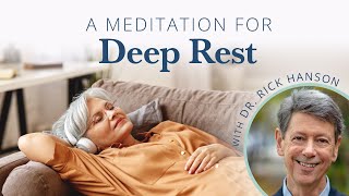 Deep Rest: Meditation with Rick Hanson