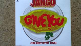 GIVE YOU ( THE BEST OF MY LOVE )／JANGO