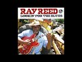 RAY REED (Maypearl, Texas, U.S.A) - Have You Ever Loved A Woman
