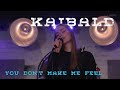 You Don't Make Me Feel - Kaibald (2022)