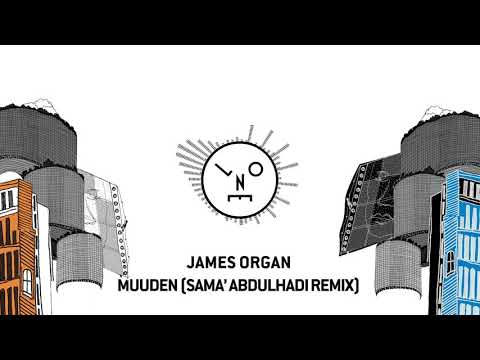 James Organ (Sama’ Abdulhadi Remix) - Muuden
