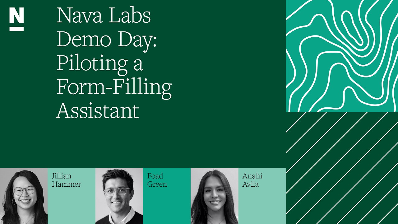 Nava Labs Demo Day: Piloting a Form-Filling Assistant