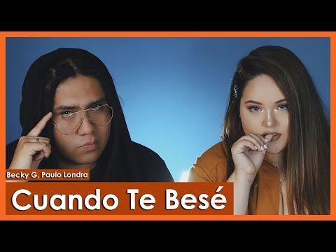 Cuando te besé - Becky G, Paulo Londra Cover By Susan Prieto & Ray BG