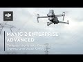 Mavic 2 Enterprise Advanced - Compact Drone with Powerful Thermal and Visual Sensors