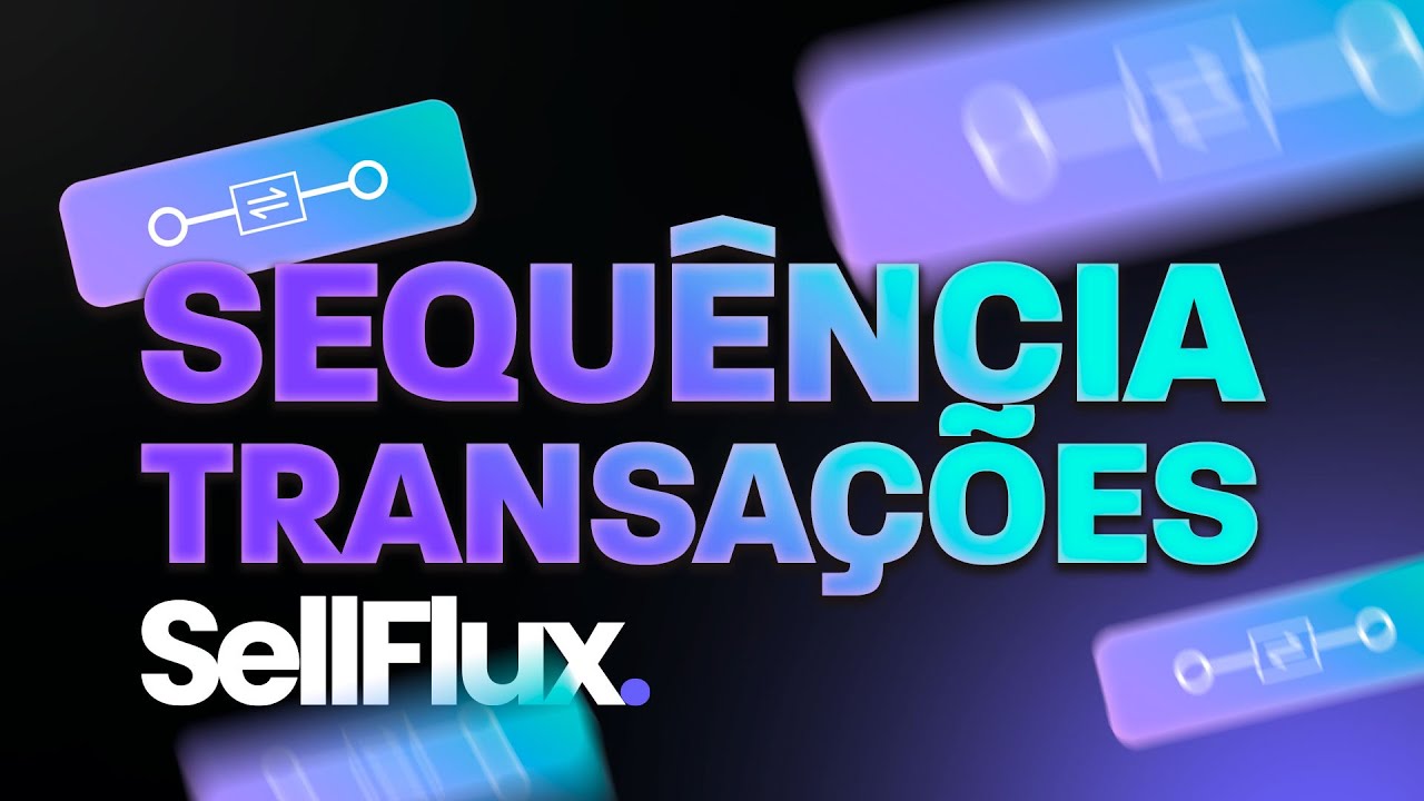 Implementando Sequências de Transações na Sellflux