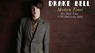 Drake Bell - Modern Times | It&#39;s Only Time (15th Anniversary Edit)