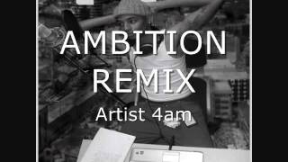 Wale &quot;Ambition&quot; Remix - 4am