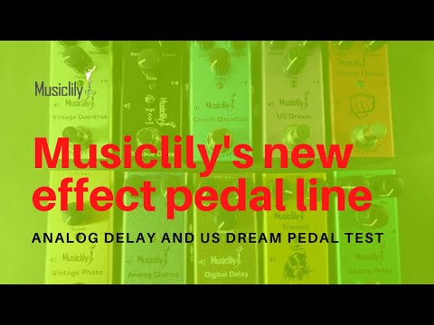 The Musiclily Analog Delay and US Dream (Overdrive/Distortion) Pedals Review