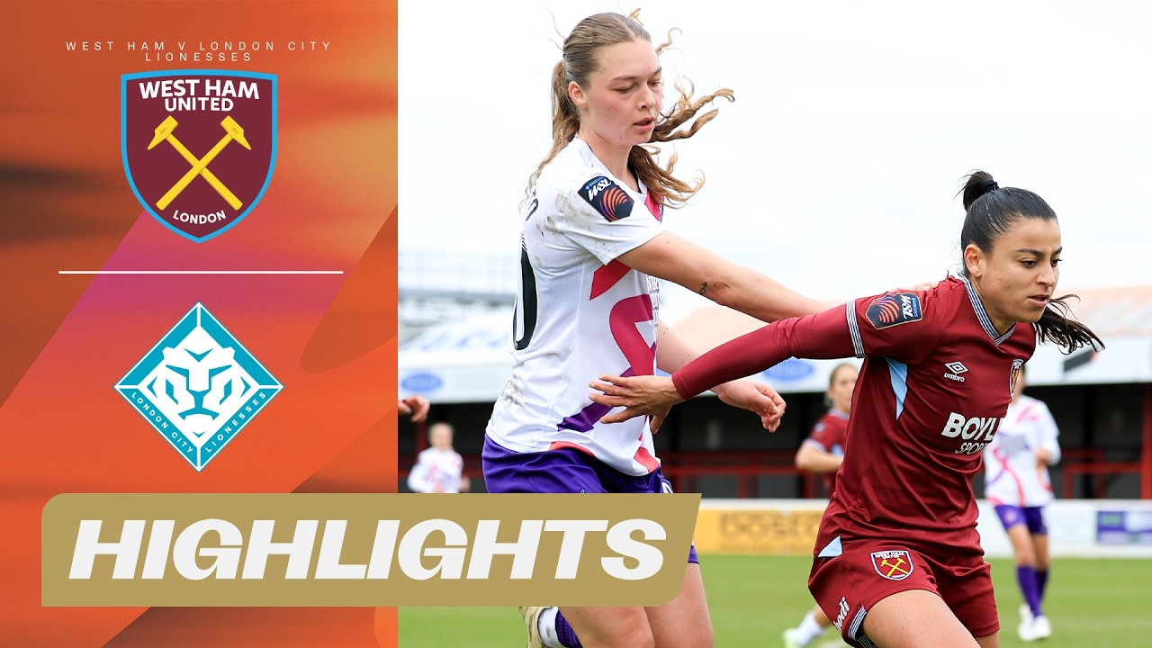 West Ham vs London City Lionesses Highlights