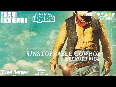 Fedde Le Grand, Sultan, Ned Shephard, John Christian, Tube & Berger - Unstoppable Cowboy TKB MASHUP